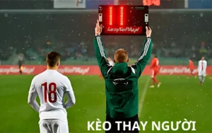 Kèo Thay Người