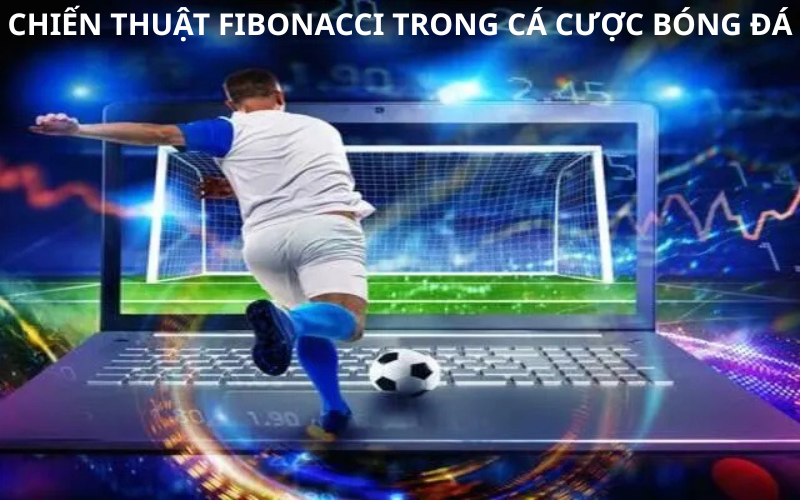 Chiến Thuật Fibonacci Trong Cá Cược Bóng Đá
