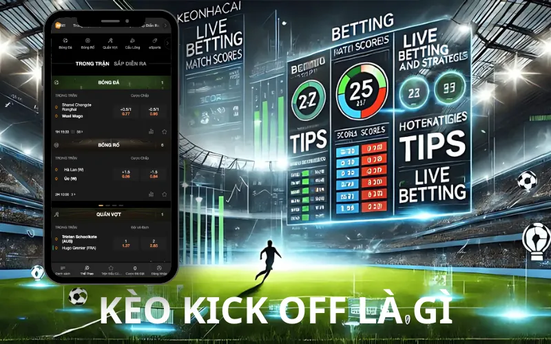 Kèo Kick Off là gì