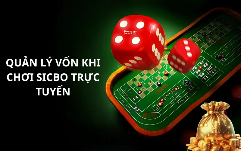 Quản lý vốn khi chơi Sicbo trực tuyến